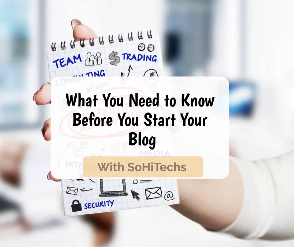 What You Need to Know Before You Start Your Blog