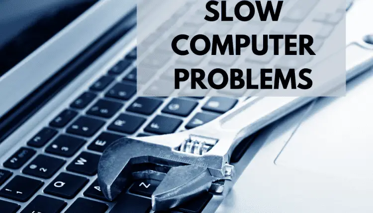 How to Solve Slow Computer Problems