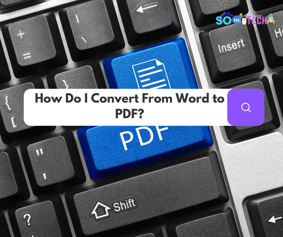 How Do I Convert From Word to PDF?